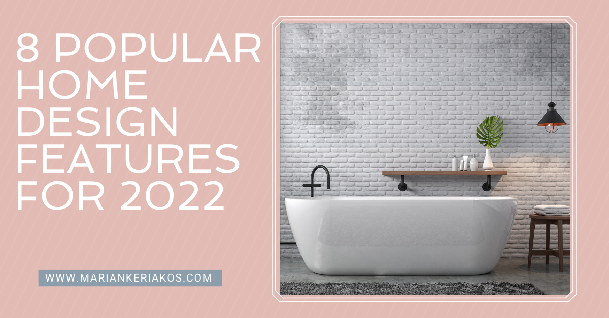 8 Popular Home Design Features for 2022