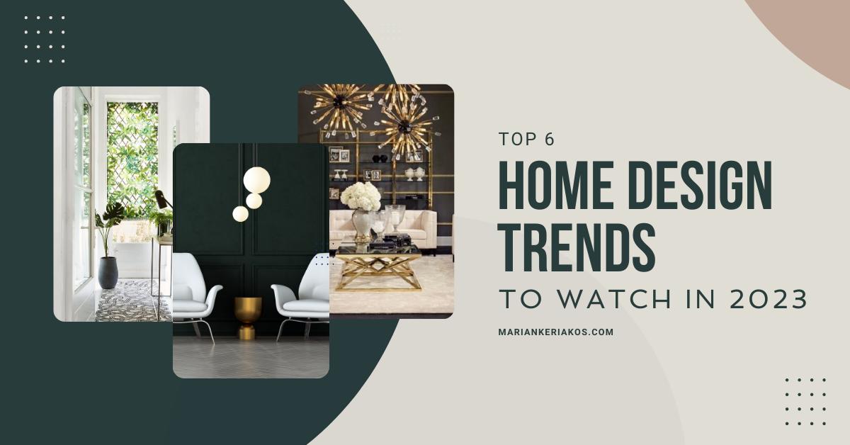 Top 6 Home Design Trends To Watch in 2023